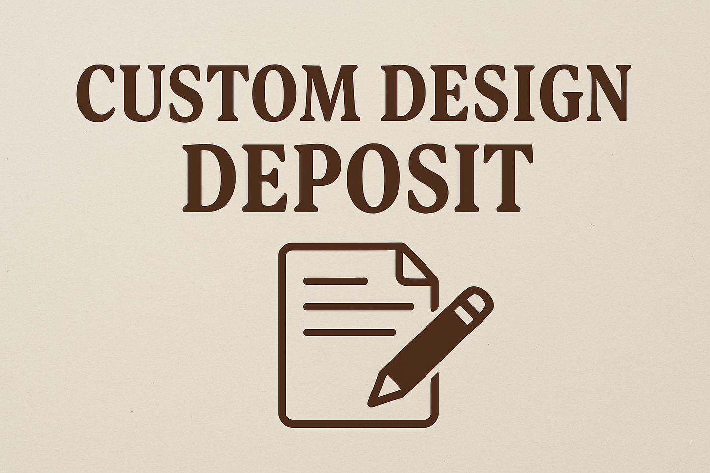 Custom Design Deposit