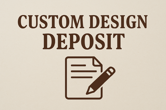 Custom Design Deposit
